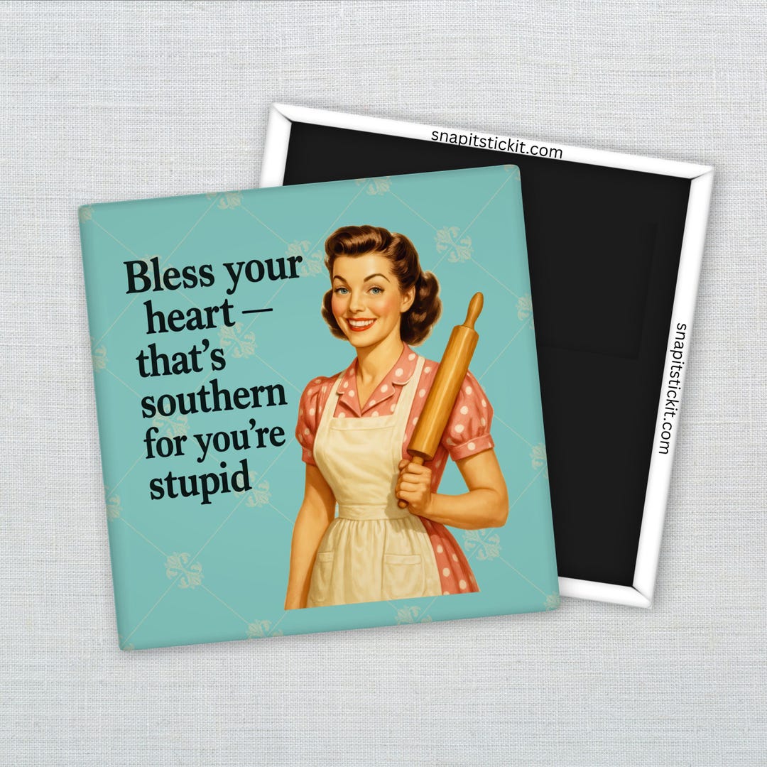Bless Your Heart - Southern for Stupid - Sarcastic Retro Women Magnet ...