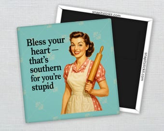 Bless Your Heart - Southern For Stupid - Sarcastic Retro Women Magnet: Funny Fridge Decor, Sassy Gag Gift
