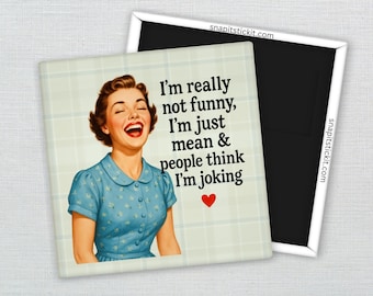 Retro Sarcastic Women Magnet: Funny Vintage Humor, Sassy Office Decor