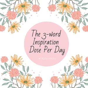 Das 3-Buchstaben-Wort Inspiration Dose Pro Tag