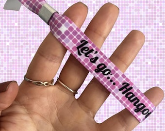 Let's Go Hangover Chasing Wristband | Song Lyrics | Quote | Slogan | Concert Keepsakes