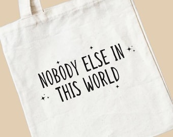 Nobody Else in this World  | IYKYK Tees