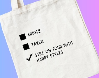 Single, Taken, Still on Tour with Harry Styles Tote Bag | IYKYK Tees