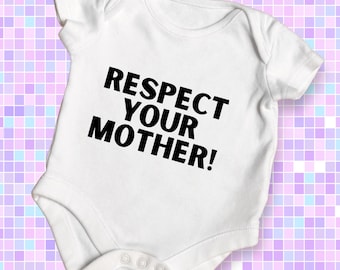 Respect Your Mother Baby Grow | Bodysuit | Baby Vest