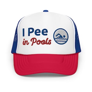 I Pee in Pools Trucker Hat