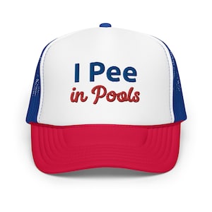 I Pee in Pools Trucker Hat