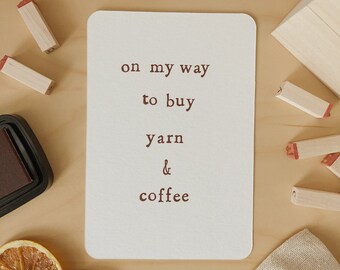 Postcard "On my way to buy yarn & coffee" - A6 format