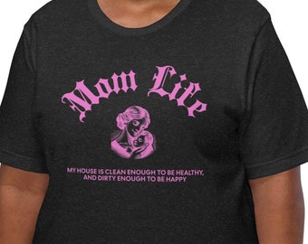 Mom Life Tee Regalo del día de las madres Camiseta divertida de mamá Regalo de cumpleaños para mamá Nueva mamá Sarcástico Cool Maternidad Casa limpia Casa sucia Mamá