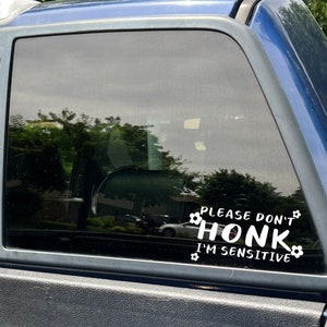 Please Don&#39;t Honk I&#39;m Sensitive Car Decal - Vinyl Sticker