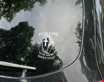 Spooky Stuff Vinyl Car Decal: Get In Loser
