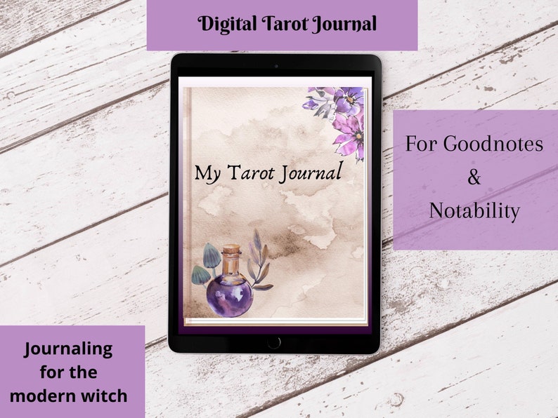May include: A digital tablet displaying a digital tarot journal with a watercolor illustration of a bottle and flowers. The text "My Tarot Journal" is on the cover. The text "Digital Tarot Journal" is at the top of the image. The text "For Goodnotes & Notability" is on the right side of the image. The text "Journaling for the modern witch" is at the bottom left of the image.