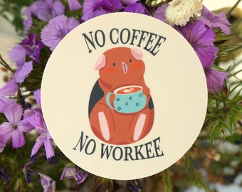 No Coffee No Workee Guinea Pig Sticker, Coffee Lover Sticker, Funny Sticker, Dishwasher Safe, Waterproof, Birthday Gift, Caffeine Addict