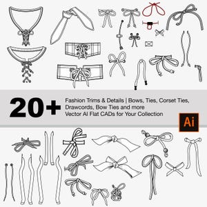 May include: A collection of fashion trims and details, including bows, ties, corset ties, and drawcords, presented in a black and white line drawing style. The image includes the text "20+" and "Fashion Trims & Details | Bows, Ties, Corset Ties, Drawcords, Bow Ties and more Vector AI Flat CADs for Your Collection".