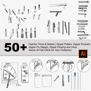 50 + Illustrator Fashion Trims Collection:Zipper Pullers, Zipper Pockets, Zipper Fly Closeups, & More  Vector AI Flat CADs