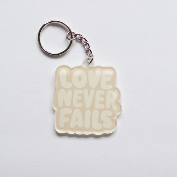 Love Never Fails {Acrylic Keychain} Love Never Fails {Acrylic Keychain}