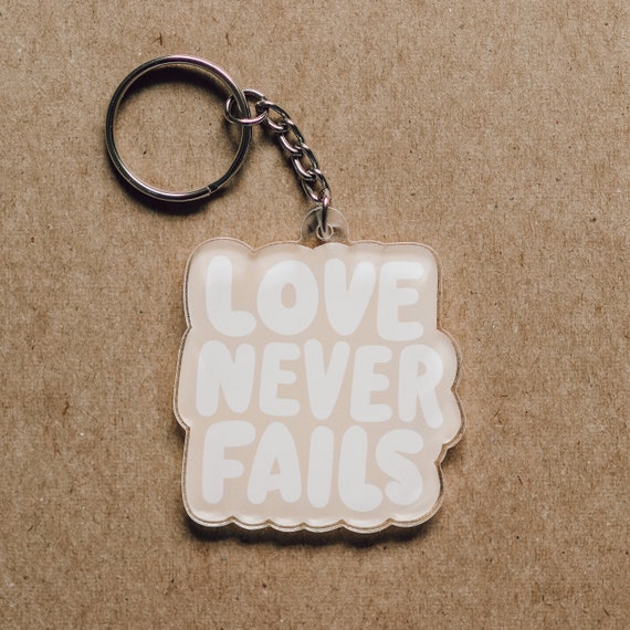 Love Never Fails {Acrylic Keychain} Love Never Fails {Acrylic Keychain}