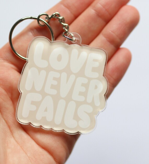 Love Never Fails {Acrylic Keychain} Love Never Fails {Acrylic Keychain}