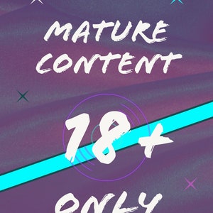May include: A purple and blue gradient background with white text that reads "Mature Content 18+ Only". The text is in a handwritten style and is surrounded by white crosses.