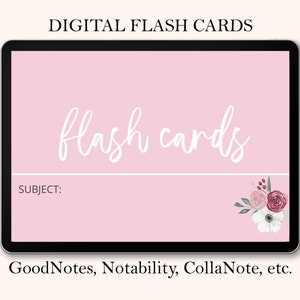 May include: A pink digital flashcard template with the text "flash cards" in white cursive font. The template has a line for the subject and a floral design in the bottom right corner. The text "GoodNotes, Notability, CollaNote, etc." is at the bottom of the image.