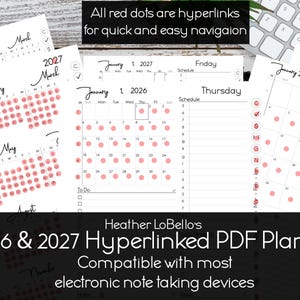 May include: A collection of white PDF planner pages with calendar layouts for 2026 and 2027, featuring red dot hyperlinks. The text reads "Heather LoBello's 2026 & 2027 Hyperlinked PDF Planner Compatible with most electronic note taking devices."