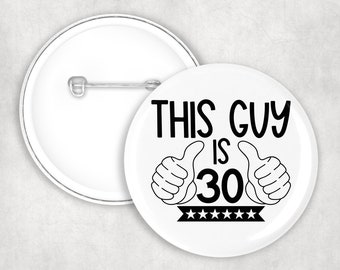 30th Birthday Badge, Large Birthday Badge, Birthday Badge 30, 30th Birthday, Badges, 30 Badge, Birthday Gifts, Funny Badges