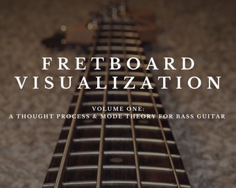 Fretboard-visualisatie - deel één: een denkproces en modustheorie voor basgitaar
