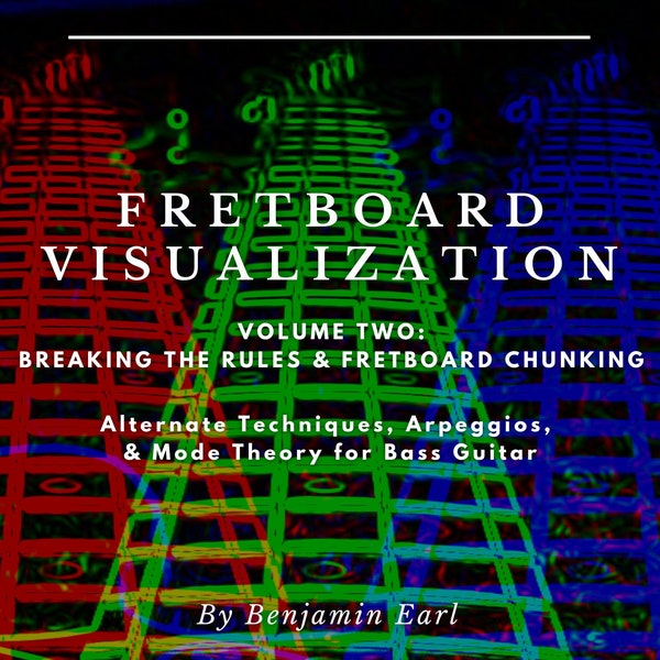 Fretboard Visualization - Volume Two: Breaking The Rules & Fretboard Chunking