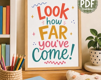 Sieh nur, wie weit du schon gekommen bist! Druckbares Wandbild | Bunte Klassenzimmerdeko | Motivierendes Kinderposter | Positives Zitat | Digitaler Download