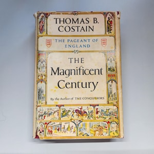Book, The Pagent of England; The Magnificent Century, Thomas B Costain, History England, 1951, Vintage