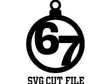 67 Ornament SVG | 67 Ornament Design | Digital Download SVG | Cricut Silhouette Laser Cut File