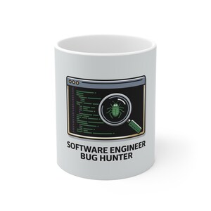 Software Engineer Bug Hunter Coffee Mug - Debugging Gift, Programmer Cup, Coder Mug 11oz Ceramic