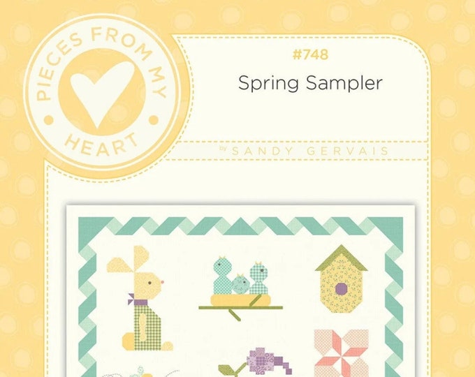 Spring Sampler - Quilt PATTERN - by Sandy Gervais of Pieces From My ...