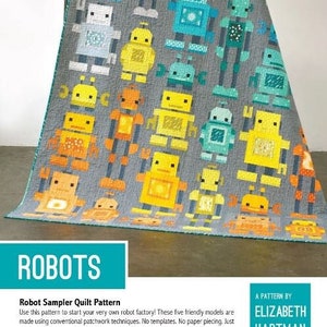 May include: A quilt pattern featuring five different robot designs. The robots are made with a patchwork of blue, yellow, orange, and green fabric on a gray background. The quilt pattern is titled "Robots" and includes instructions for making your own robot quilt.