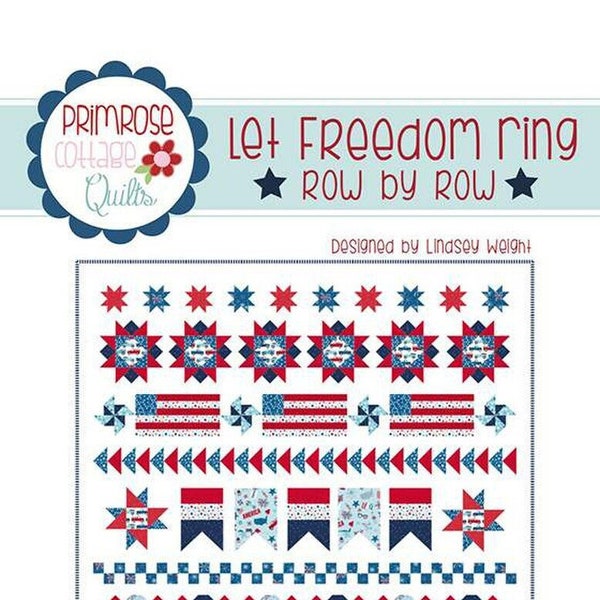 Let Freedom Ring - Row-by-Row Quilt PATTERN - by Lindsey Weight of Primrose Cottage Quilts - 64" x 76" - patriotic