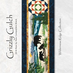 May include: A quilting pattern for a row by row quilt block called "Grizzly Gulch" from the Wilderness Ridge Collection. The block features a mountain scene with a river, trees, and bears. The pattern is compatible with the 2018 Row by Row program.