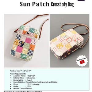 May include: The image showcases a patchwork crossbody bag with the text "Sun Patch Crossbody Bag." The bag features a variety of colorful fabric squares. The finished size is 9" x 6" x 2.5". It has a brown leather strap and a zipper closure. The design includes a front pocket.