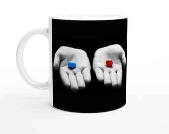 Red Pill Blue Pill - White 11oz Ceramic Mug | Great gift idea, Birthdays, Holidays, Collectors item, Unique design