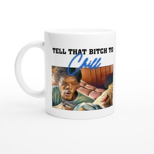 Chill - Pulp Fiction - White 11oz Ceramic Mug  - Great gift idea, Birthdays, Holidays, Collectors item, Unique design
