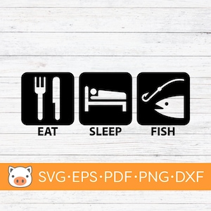 May include: Black and white graphic with three squares. The first square has a fork and knife, the second square has a bed with a person sleeping in it, and the third square has a fishing rod and a fish. The text below the squares reads "Eat Sleep Fish".