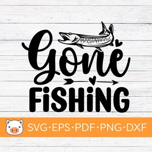 Gone Fishing SVG Digital Download file, Hunting SVG, Vector Cut File, Cricut, Silhouette, Cutting Files, Decal, T-shirt design, Stickers