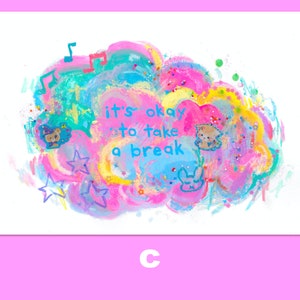 May include: A colorful abstract painting with a pink, blue, and yellow cloud shape. The cloud has glitter and stars on it. The text "it's okay to take a break" is written in blue on the cloud.