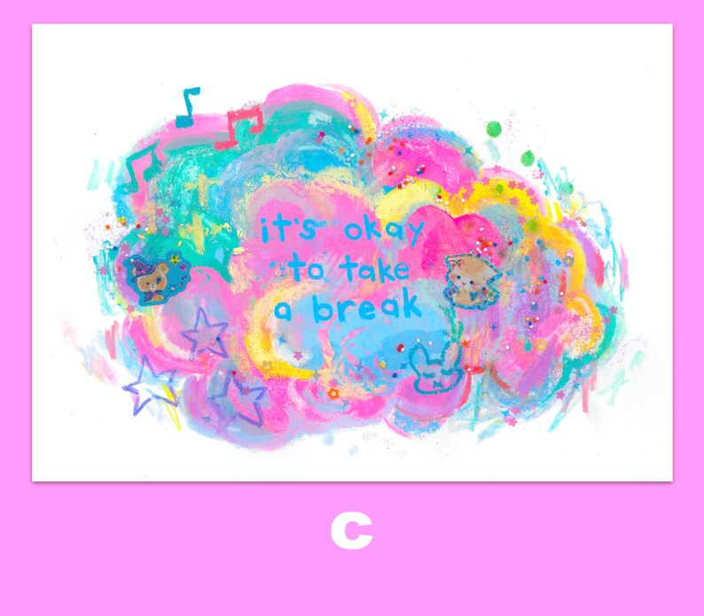 May include: A colorful abstract painting with a pink, blue, and yellow cloud shape. The cloud has glitter and stars on it. The text "it's okay to take a break" is written in blue on the cloud.