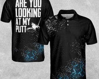 Funny Golf Are You Looking At My Putt Funky Golf Team 3D Polo Shirt Size S-5XL