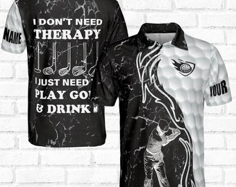 Funny Personalized Name I Don't Need Therapy I Just Need To Play Golf and Drink Beer Golf Lover Polo Shirt Size S-5XL