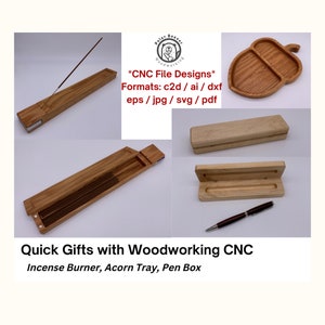 May include: Three wooden crafts: an incense burner, an acorn-shaped tray, and a pen box. The text "*CNC File Designs* Formats: c2d/ai/ dxf eps/jpg/svg/pdf Quick Gifts with Woodworking CNC Incense Burner, Acorn Tray, Pen Box" is visible in the image.