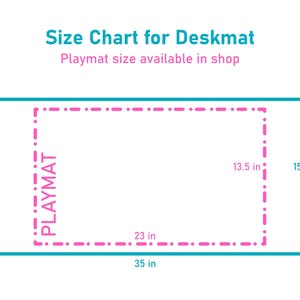 A sizing image showing a deskmat and playmat sizes. The playmat is 23 inches wide by 13.5 inches tall, and the deskmat is 35 inches wide by 15.5 inches tall. The text reads: size chart for deskmat, playmat size available in shop.