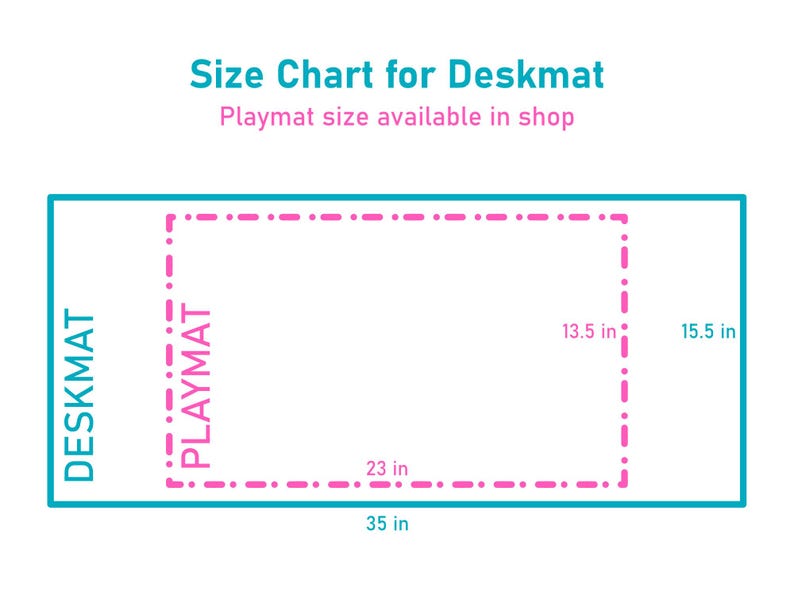A sizing image showing a deskmat and playmat sizes. The playmat is 23 inches wide by 13.5 inches tall, and the deskmat is 35 inches wide by 15.5 inches tall. The text reads: size chart for deskmat, playmat size available in shop.