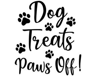 Dog Treats Paws Off! Vinyl Decal Sticker **20+ COLOURS**