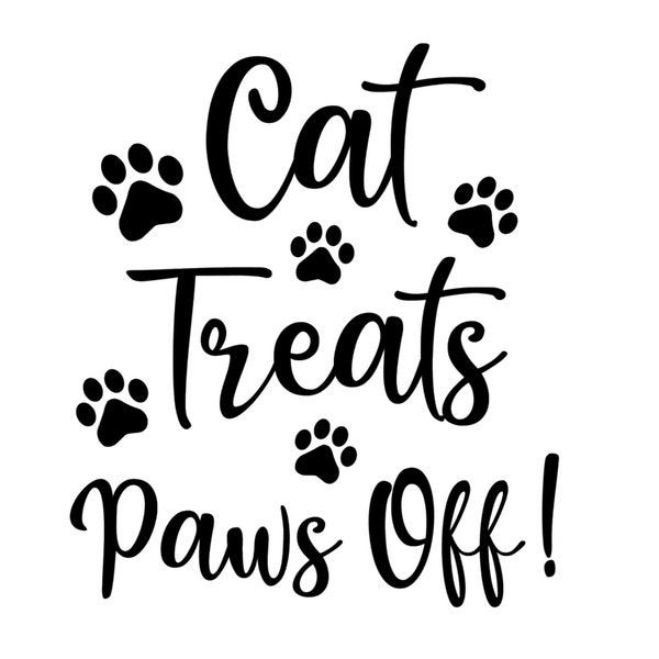 Cat Treats Paws Off! Vinyl Decal Sticker **20+ COLOURS**