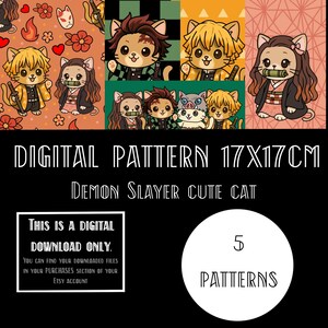 May include: Digital pattern featuring cute cat illustrations inspired by Demon Slayer. The image includes five patterns, each 17x17cm, with various characters. Text on the image reads "This is a digital download only."